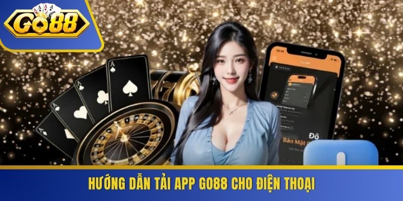 Hướng dẫn tải app GO88 cho điện thoại