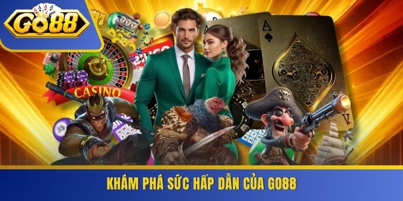 Khám phá sức hấp dẫn của GO88